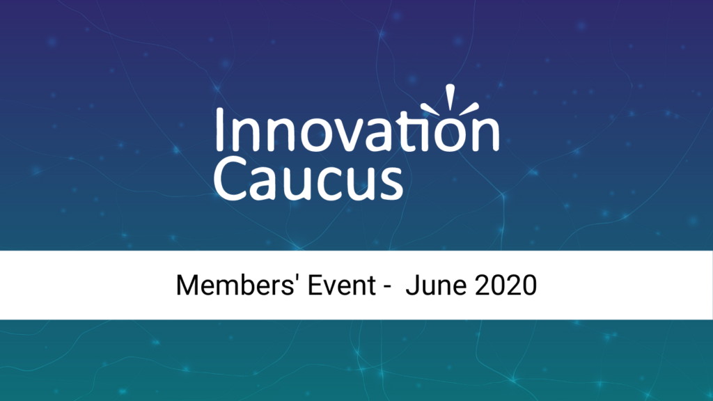 Innovation Caucus logo on Caucus colours, with the text 'Members's Event 2020'