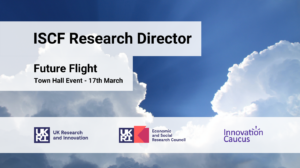 image of sky with the text ISCF Research Director, Future Flight, Town Hall Event 17th March 12:00 - 13:00
